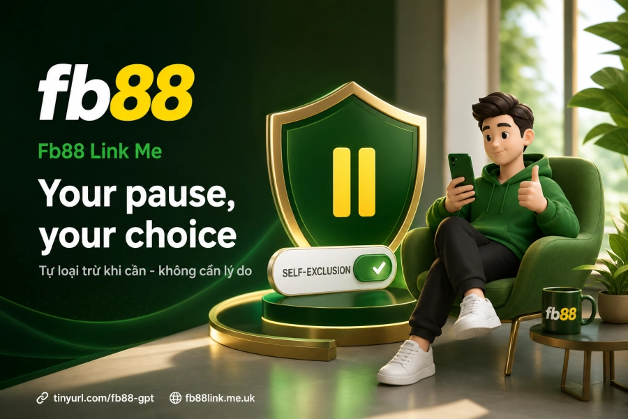 tự loại trừ tài khoản Fb88 công cụ bảo vệ người chơi giới hạn cá cược